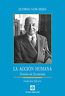 LA ACCIÓN HUMANA, TRATADO DE ECONOMIA