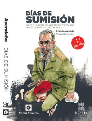 DÍAS DE SUMISIÓN.CÓMO EL SISTEMA DEMOCRÁTICO VENEZOLANO PERDIÓ LA BATALLA CONTRA FIDEL