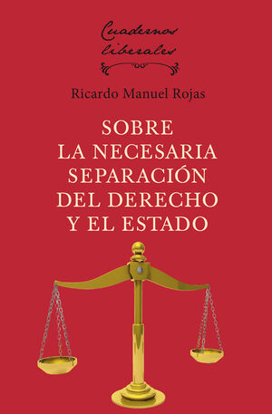SOBRE LA NECESARIA SEPARACIÓN DEL DERECHO Y EL ESTADO