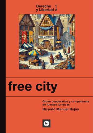 FREE CITY. ORDEN COOPERATIVO Y COMPETENCIA DE FUENTES JURÍDICAS