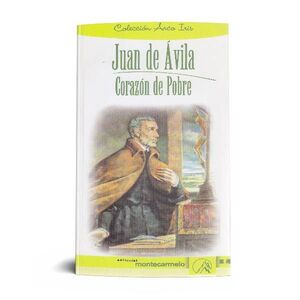 JUAN DE AVILA, CORAZÓN DE POBRE
