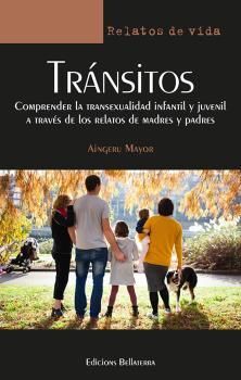 TRÁNSITOS. COMPRENDER LA TRANSEXUALIDAD INFANTIL Y JUVENIL A TRAVÉS DE RELATOS DE MADRES Y PADRES