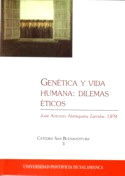 GENÉTICA Y VIDA HUMANA: DILEMAS ÉTICOS (1ª REIMPRESIÓN)