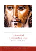 LA HUMANIDAD RE-ENCONTRADA EN CRISTO