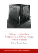 FRÁGILES CERTIDUMBRES. WITTGENSTEIN Y SOBRE LA CERTEZA: DUDA Y LENGUAJE