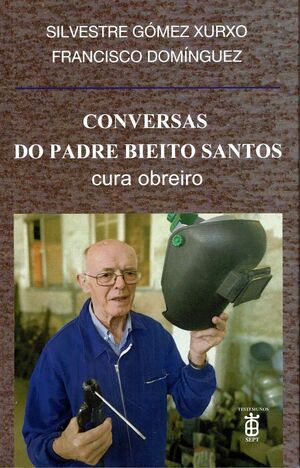 CONVERSAS DO PADRE BIEITO SANTOS. CURA OBREIRO