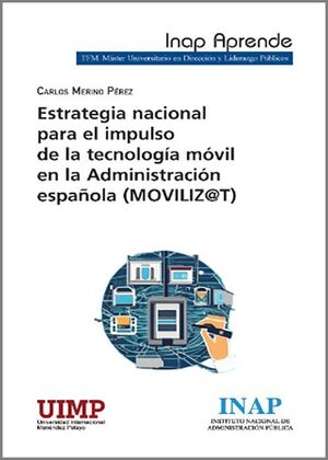 ESTRATEGIA NACIONAL PARA EL IMPULSO DE LA TECNOLOGÍA MÓVIL EN AL ADMINISTRACIÓN ESPAÑOLA
