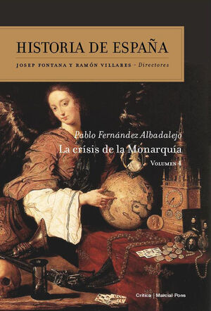 LA CRISIS DE LA MONARQUÍA (HISTORIA DE ESPAÑA VOL. 4)