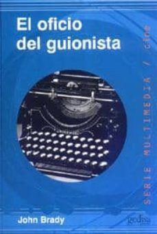 EL OFICIO DEL GUIONISTA : ENTREVISTAS CON CUATRO PRESTIGIOSOS GUIONIST