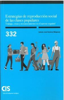 ESTRATEGIAS DE REPRODUCCIÓN SOCIAL DE LAS CLASES POPULARES. TRABAJO, CRISIS Y RE