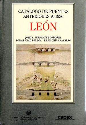 CATÁLOGO DE PUENTES ANTERIORES A 1936. LEÓN