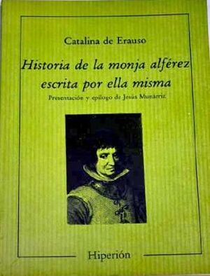 HISTORIA DE LA MONJA ALFEREZ, ESCRITA POR ELLA MISMA