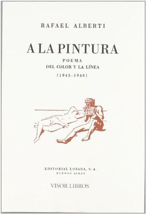 A LA PINTURA. POEMA DEL COLOR Y LA LÍNEA (1945-1948)