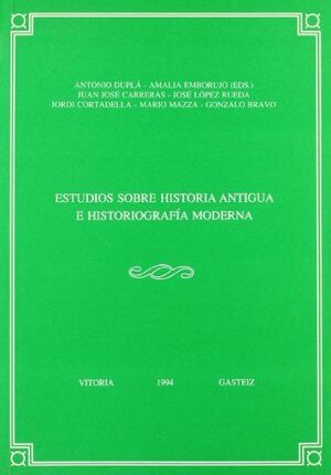 ESTUDIOS SOBRE HISTORIA ANTIGUA E HISTORIOGRAFÍA MODERNA