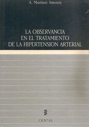 OBSERVANCIA EN EL TRATAMIENTO DE LA HIPERTENSIÓN ARTERIAL, LA