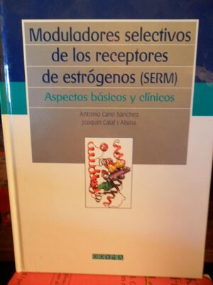 MODULADORES SELECTIVOS DE LOS RECEPTORES DE ESTROGENOS (SERM)