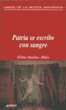 PATRIA SE ESCRIBE CON SANGRE