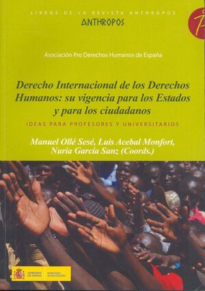 DERECHO INTERNACIONAL DE LOS DERECHOS HUMANOS: SU VIGENCIA PARA LOS ESTADOS Y PA