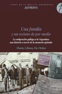 UNA FAMILIA Y UN OCÉANO DE POR MEDIO. LA EMIGRACION GALLEGA A LA ARGEN