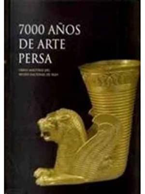 7000 AÑOS DE ARTE PERSA