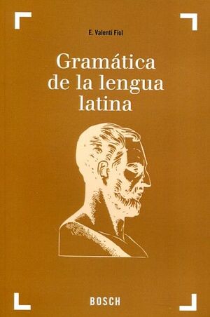 GRAMÁTICA DE LA LENGUA LATINA : MORFOLOGÍA Y NOCIONES DE SINTAXIS