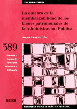 LA QUIEBRA DE LA INEMBARGABILIDAD DE LOS BIENES PATRIMONIALES DE LA ADMINISTRACI