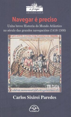 NAVEGAR É PRECISO. UNHA BREVE HISTORIA DO MUNDO ATLÁNTICO