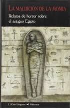 MALDICIÓN DE LA MOMIA. RELATOS DE HORROR SOBRE EL ANTIGUO EGIPTO