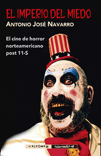 IMPERIO DEL MIEDO. EL CINE DE HORROR NORTEAMERICANO POST 11-S