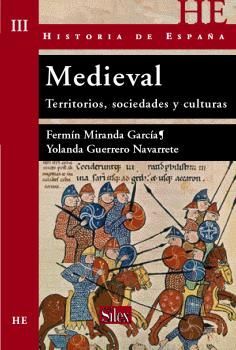 HISTORIA DE ESPAÑA. MEDIEVAL. TERRITORIOS, SOCIEDADES Y CULTURAS III