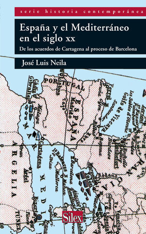 ESPAÑA Y EL MEDITERRÁNEO EN EL SIGLO XX: DE LOS ACUERDOS DE CARTAGENA AL PROCESO