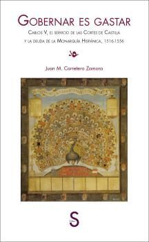 GOBERNAR ES GASTAR. CARLOS V, EL SERVICIO DE LA CORTES DE CASTILLA Y L