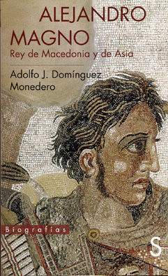 ALEJANDRO MAGNO. REY DE MACEDONIA Y DE ASIA