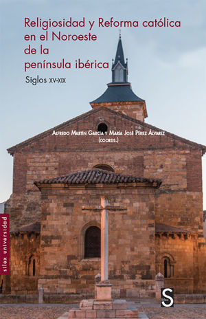 RELIGIOSIDAD Y REFORMA CATÓLICA EN EL NOROESTE DE LA PENÍNSULA IBÉRICA