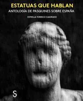 ESTATUAS QUE HABLAN. ANTOLOGIA DE PASQUINES SOBRE ESPAÑA