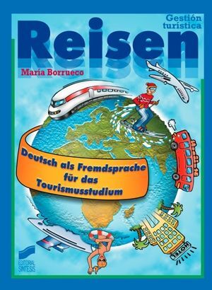 REISEN : DEUTSCH ALS FREMDSPRACHE FÜR DAS TOURISMUSSTUDIUM