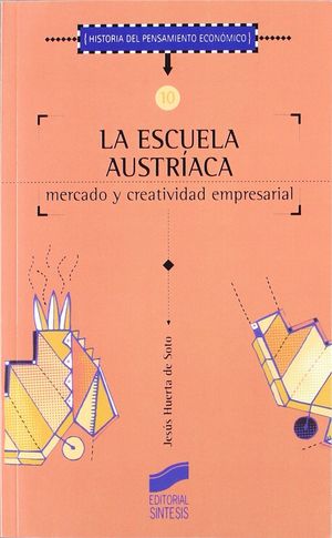 LA ESCUELA AUSTRÍACA, MERCADO Y ACTIVIDAD EMPRESARIAL (2ª EDICIÓN)