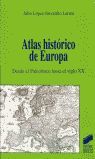 ATLAS HISTÓRICO DE EUROPA. DESDE EL PALEOLÍTICO HASTA EL SIGLO XX