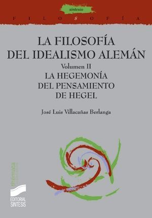 LA FILOSOFÍA DEL IDEALISMO ALEMÁN. VOLUMEN II