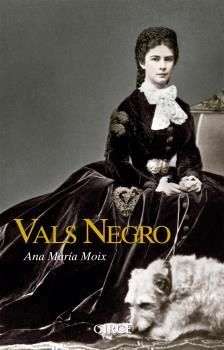 VALS NEGRO : LA BIOGRAFIA DE CULTO DE SISSI EMPERATRIZ DE AUSTRIA