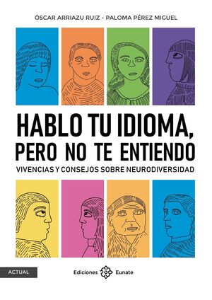 HABLO TU IDIOMA, PERO NO TE ENTIENDO VIVENCIAS Y CONSEJOS SOBRE NEURODIVERSIDAD