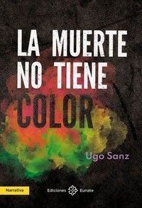 MUERTE NO TIENE COLOR, LA