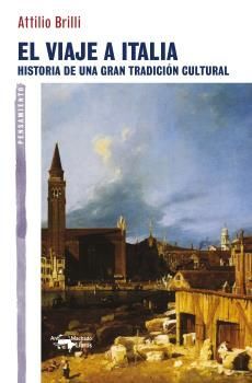 VIAJE A ITALIA, HISTORIA DE UNA GRAN TRADICION CULTURAL