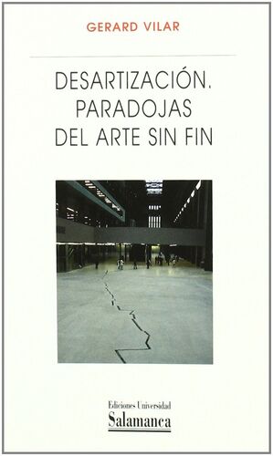 DESARTIZACIÓN. PARADOJAS DEL ARTE SIN FIN