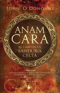 ANAM CARA. EL LIBRO DE LA SABIDURÍA CELTA