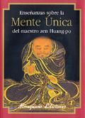 ENSEÑANZAS SOBRE LA MENTE UNICA DEL MAESTRO ZEN HUANG-PO
