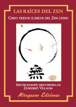 RAÍCES DEL ZEN. CINCO TEXTOS CLASICOS DEL ZEN CHINO