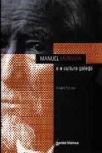 MANUEL MURGUIA (E A CULTURA GALEGA)