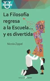 LA FILOSOFÍA REGRESA A LA ESCUELA... Y ES DIVERTIDA