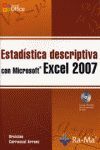 ESTADISTICA DESCRIPTIVA CON MICROSOFT EXCEL 2007. INCLUYE CD-ROM.
